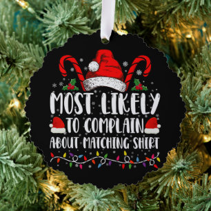 Most Likely To Complain About Matching Shirt Xmas Ornament Card
