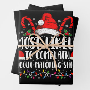 Most Likely To Complain About Matching Shirt Xmas Wrapping Paper Sheet