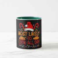 Most Likely To Cook All Day Thanksgiving Christmas
