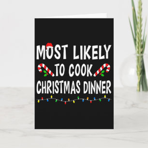 Most Likely To Cook Christmas Dinner Funny Family  Card