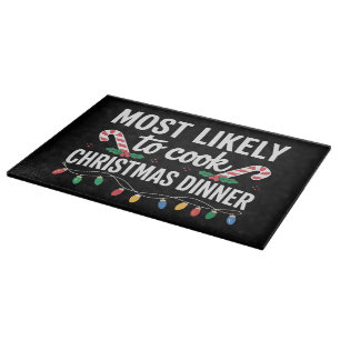 Most Likely To Cook Christmas Dinner Funny Family  Cutting Board