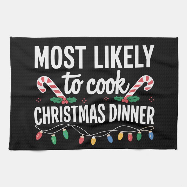 Most Likely To Cook Christmas Dinner Funny Family  Kitchen Towel (Horizontal)