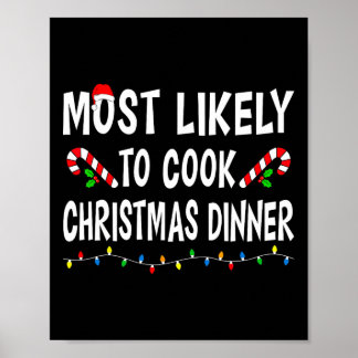 Most Likely To Cook Christmas Dinner Funny Family Poster