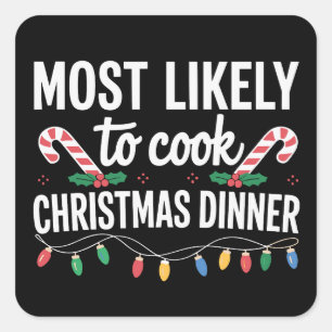 Most Likely To Cook Christmas Dinner Funny Family Square Sticker