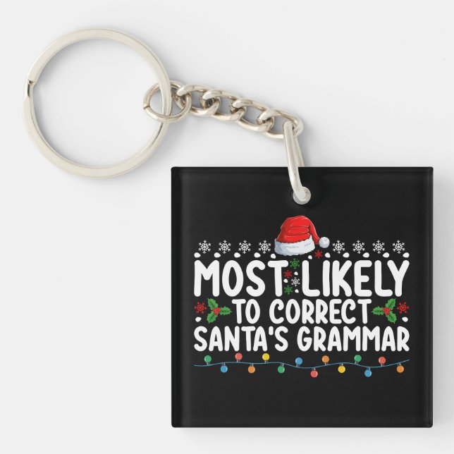 Most Likely To Correct Santa's Grammar Christmas Keychain (Front)