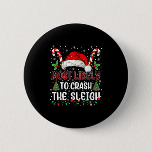 Most Likely To Crahe Sleigh Family Christmas Match 2 Inch Round Button