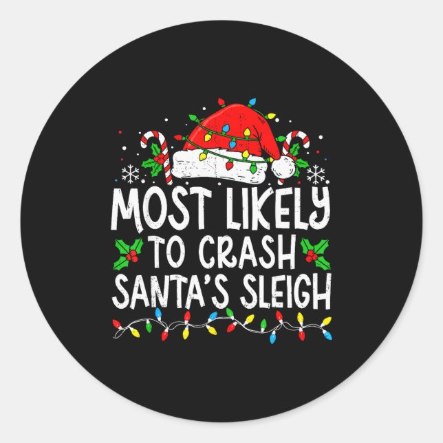 Most Likely To Crash Santa Sleigh Family Matching  Classic Round Sticker (Front)