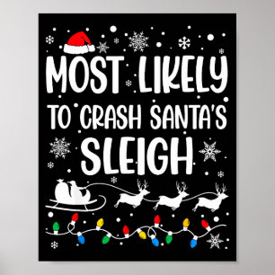 Most Likely To Crash Santa's Sleigh Family Matchin Poster