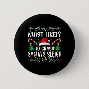 Most Likely To Crash Santas Sleigh Family Matching 2 Inch Round Button