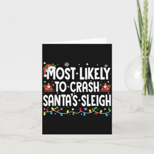 Most Likely To Crash Santas Sleigh Family Matching Card
