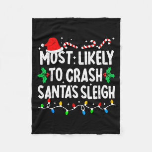 Most Likely To Crash Santas Sleigh Family Matching Fleece Blanket