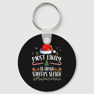 Most Likely To Crash Santas Sleigh Family Matching Keychain