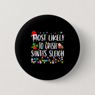Most Likely To Crash Santas Sleigh Funny Family Ch 2 Inch Round Button