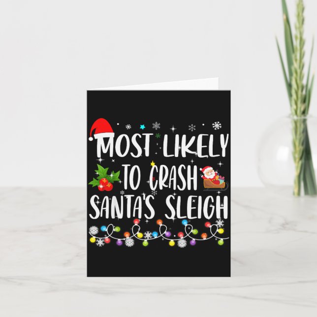Most Likely To Crash Santas Sleigh Funny Family Ch Card (Front)