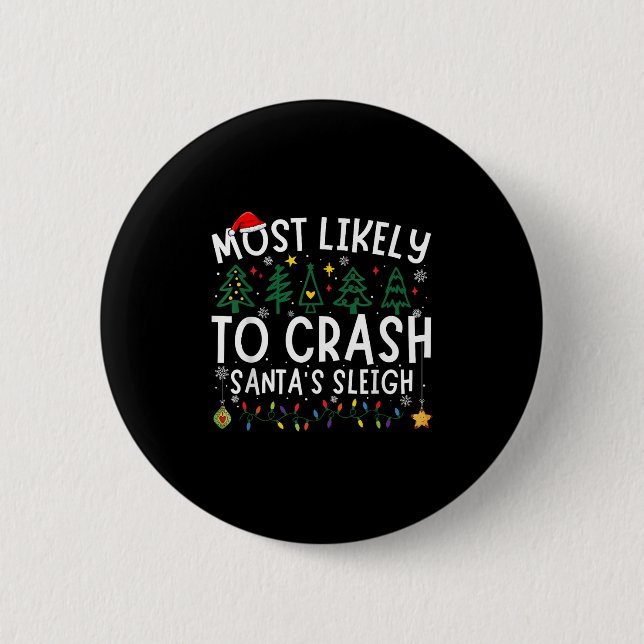Most Likely To Crash Santa's Sleigh Matching Chris 2 Inch Round Button (Front)
