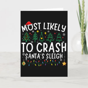 Most Likely To Crash Santa's Sleigh Matching Chris Card