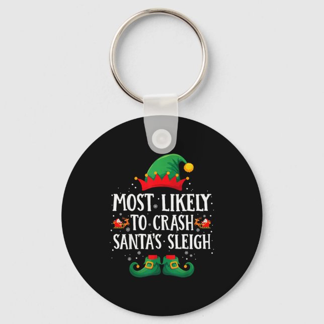 Most Likely To Crash Santa's Sleigh Matching Chris Keychain (Front)