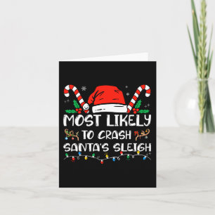 Most Likely to Crash Santa's Sleigh Matching Famil Card