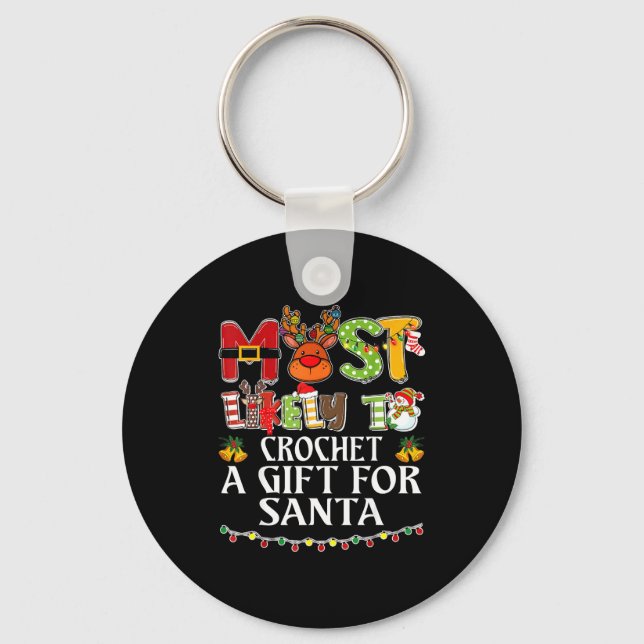 Most Likely To Crochet A Gift For Santa Family Chr Keychain (Front)