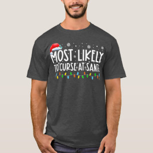 Most Likely To Curse Santa Xmas Lights Funny Chris T-Shirt