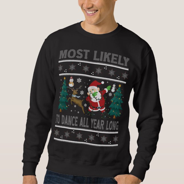 Most Likely To Dance All Year Long Reindeer Dabbin Sweatshirt (Front)