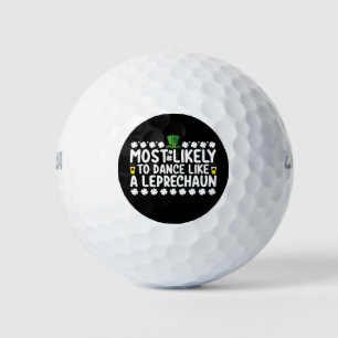 Most Likely To Dance Like A Leprechaun St Patricks Golf Balls