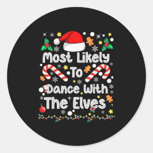 Most Likely To Dance With Elves Family Match Chris Classic Round Sticker