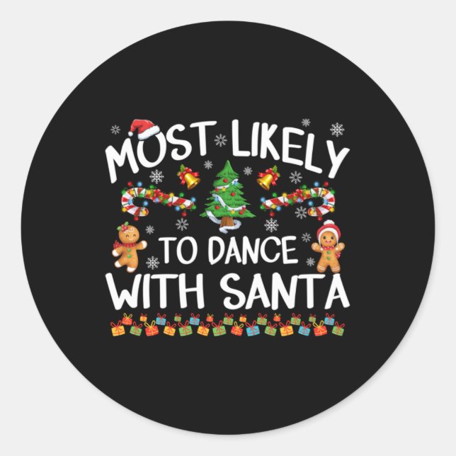 Most Likely To Dance With Santa Christmas Pajamas  Classic Round Sticker (Front)