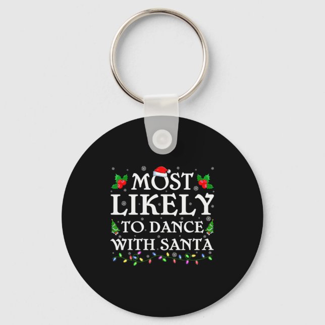 Most Likely To Dance With Santa Christmas Pajamas  Keychain (Front)