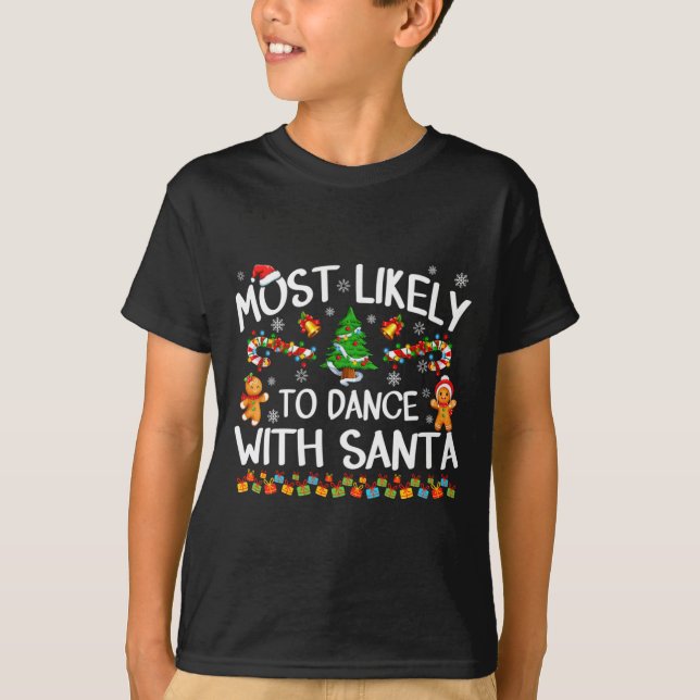 Most Likely To Dance With Santa Christmas Pajamas  T-Shirt (Front)