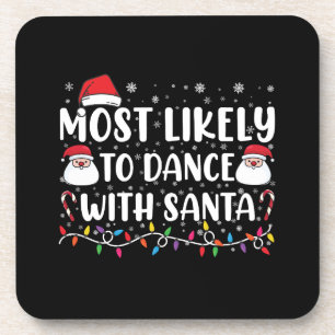 Most Likely To Dance With Santa Family Christmas Coaster