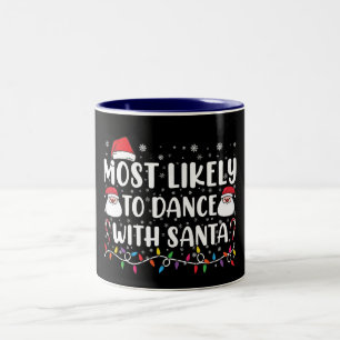 Most Likely To Dance With Santa Family Christmas Two-Tone Coffee Mug