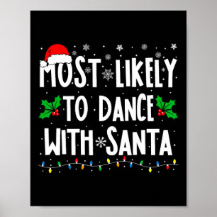 Most Likely To Dance With Santa Family Matching Ch Poster