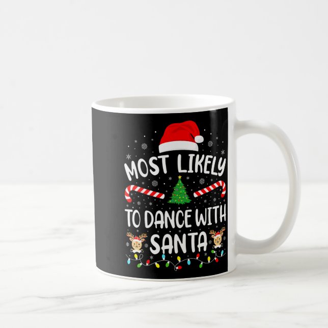 Most Likely To Dance With Santa Family Matching Xm Coffee Mug (Right)