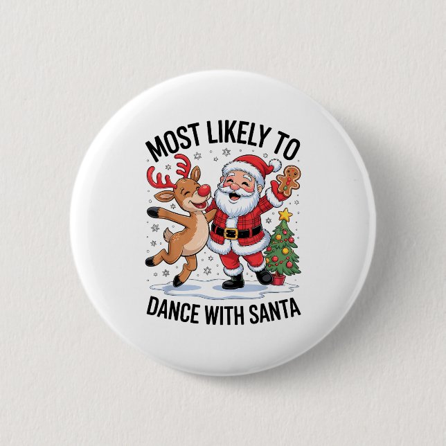 Most Likely To Dance With Santa Funny Christmas De 2 Inch Round Button (Front)