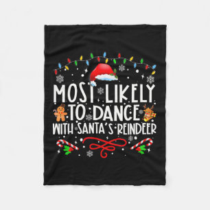 Most Likely To Dance With Santa’s Reindeer Family Fleece Blanket