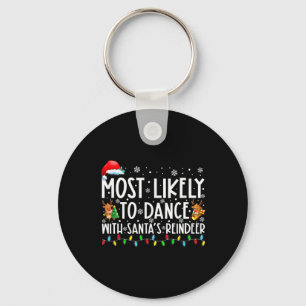 Most Likely To Dance With Santa’s Reindeer Family Keychain