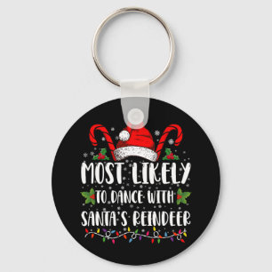 Most Likely To Dance With Santa’s Reindeer Family Keychain