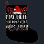 Most Likely To Dance With Santa’s Reindeer Family Large Christmas Stocking<br><div class="desc">Most Likely To Dance With Santa’s Reindeer Family</div>