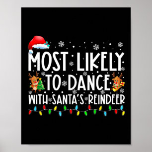 Most Likely To Dance With Santa’s Reindeer Family Poster