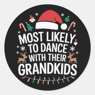 Most Likely to Dance With Their Grandkids Family  Classic Round Sticker