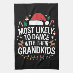 Most Likely to Dance With Their Grandkids Family Kitchen Towel