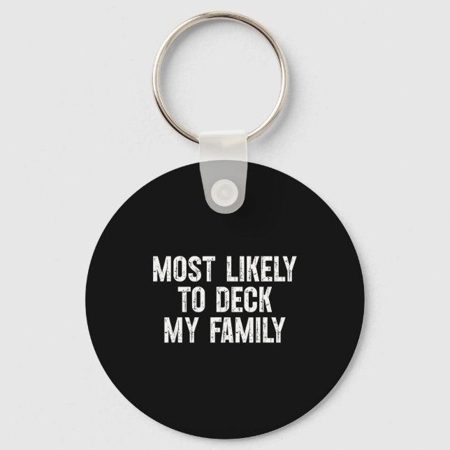 Most Likely To Deck My Family Funny Christmas Fami Keychain (Front)