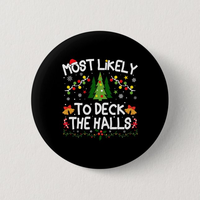 Most Likely To Deck The Halls Christmas Matching  2 Inch Round Button (Front)