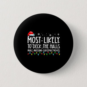 Most Likely To Deck The Halls White Watching Chris 2 Inch Round Button