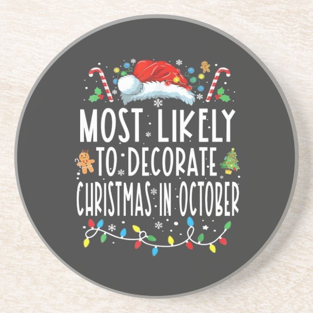 Most likely to decorate Christmas in October  Coaster (Front)