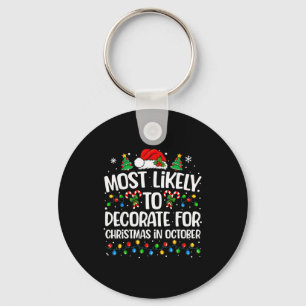 Most Likely To Decorate Christmas In October Famil Keychain