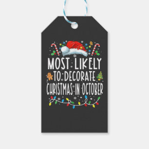 Most likely to decorate Christmas in October Gift Tags