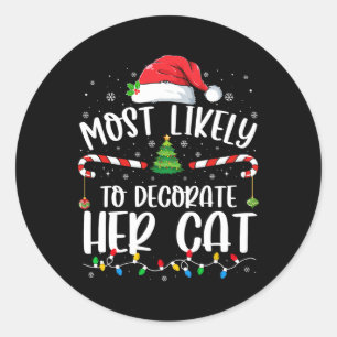 Most Likely To Decorate Her Cat Family Matching Ch Classic Round Sticker