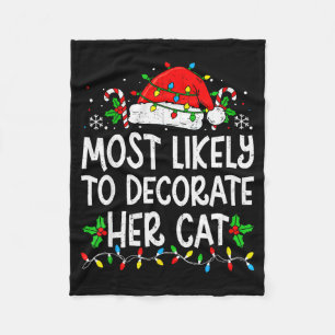Most Likely To Decorate Her Cat Family Matching Ch Fleece Blanket